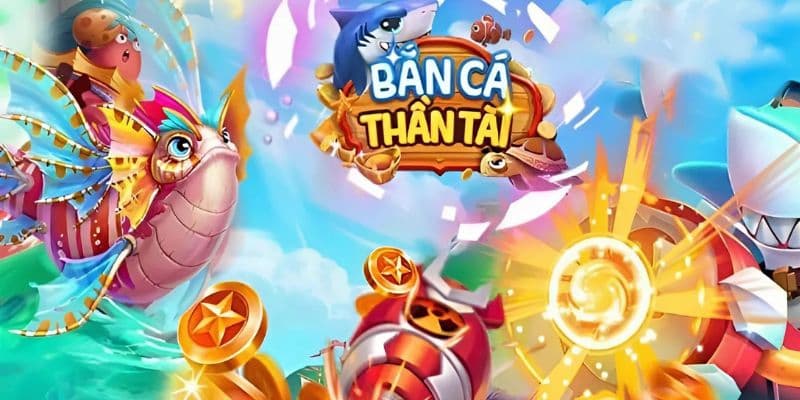 Giới thiệu bắn cá thần tài