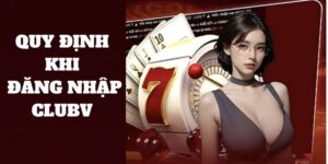 Tuân thủ quy định khi đăng nhập CLUBV
