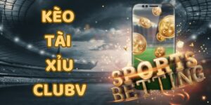 Kèo tài xỉu tại CLUBV có cách chơi đơn giản và dễ hiểu
