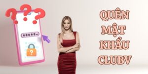 Có nhiều nguyên nhân dẫn đến việc quên mật khẩu CLUBV